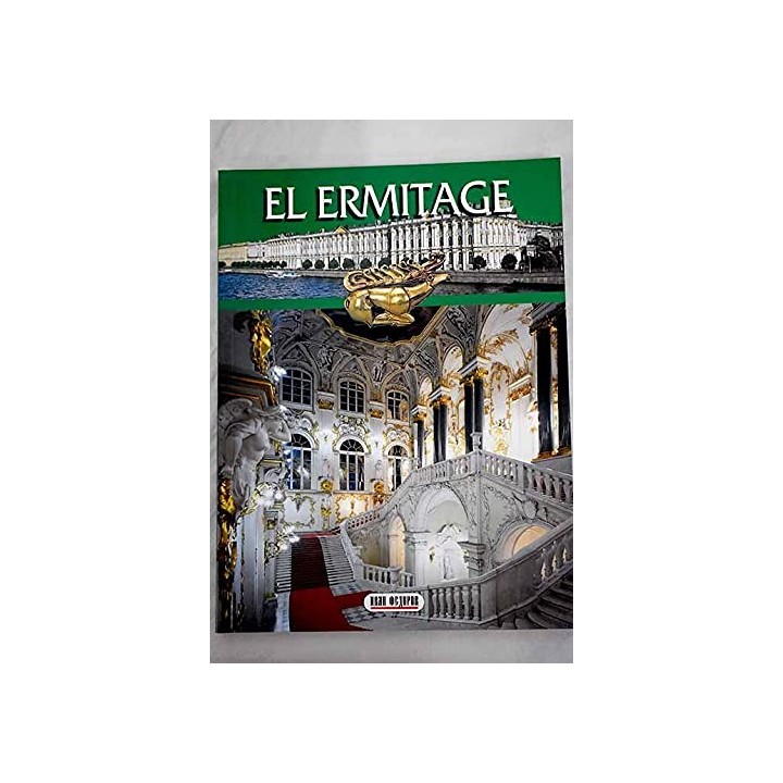 El Ermitage. Recorriendo sus salas y galerías. Guía Ilustrada.